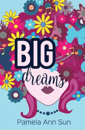 Big Dreams de Pamela Ann Sun