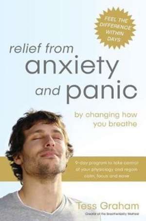 Relief from Anxiety and Panic de Tess Graham