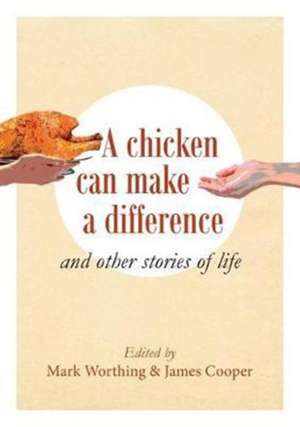 A chicken can make a difference de Mark Worthing