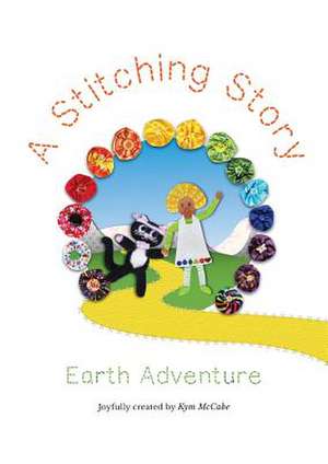 A Stitching Story, Earth Adventure de Kym V McCabe