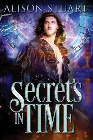 Secrets in Time de Alison Stuart