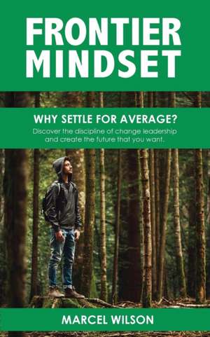 Frontier Mindset de Marcel Wilson