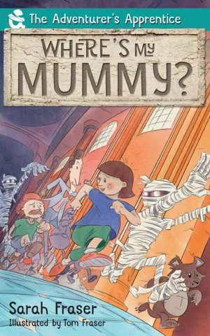 Where's my Mummy? de Sarah K Fraser