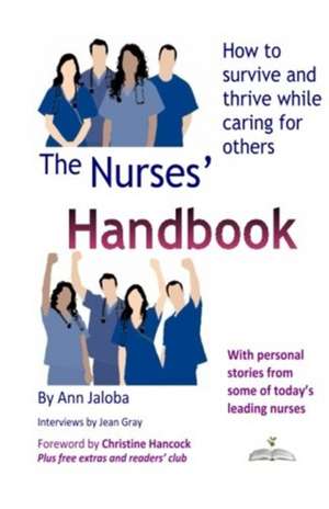 The Nurses' Handbook: How to Survive and Thrive While Caring for Others de Jean Gray