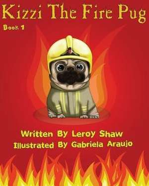 Kizzi The Fire Pug de Leroy Shaw