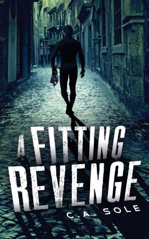 A Fitting Revenge de C A Sole