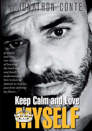 Keep Calm and Love MYSELF de Jonathon Conte