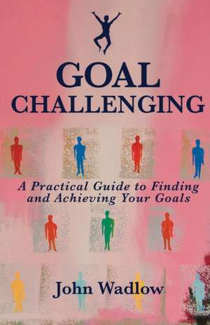 Goal Challenging de John Wadlow