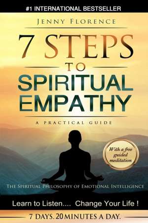 7 Steps to Spiritual Empathy, a Practical Guide de Jenny Florence