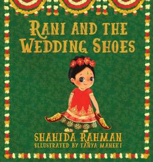 Rani and the Wedding Shoes de Shahida Rahman