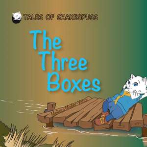 The Three Boxes - Tales of Shakespuss de Melissa Mailer-Yates