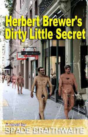 Herbert Brewer's Dirty Little Secret de Spade Braithwaite