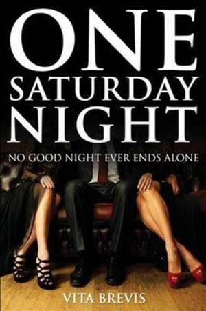 One Saturday Night de Vita Brevis