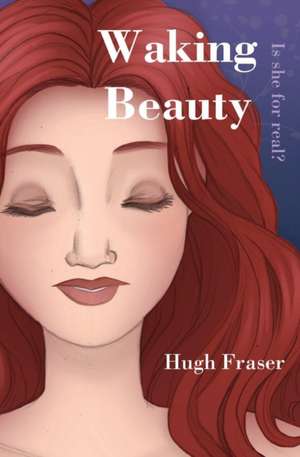 Waking Beauty de Hugh Fraser