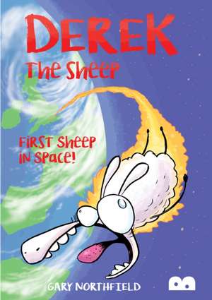 Derek The Sheep: First Sheep in Space de Gary Northfield