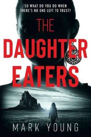 The Daughter Eaters de Mark Young