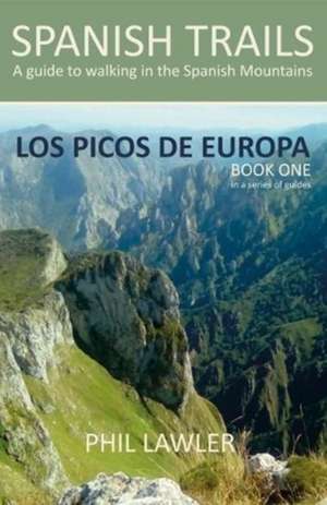 Spanish Trails - A Guide to Walking the Spanish Mountains de Phil Lawler