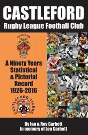 Castleford Rugby League Football Club de Ian & Roy Garbett