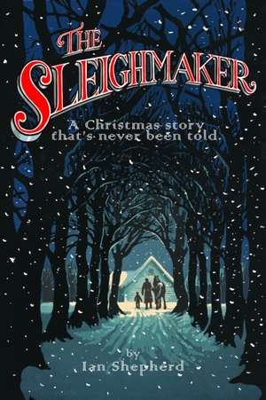 The Sleighmaker de Ian Shepherd