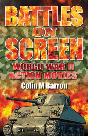 Battles on Screen de Colin M Barron