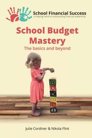 School Budget Mastery: The basics and beyond de Julie Cordiner