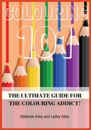 Colouring 101 de Abbirose Adey