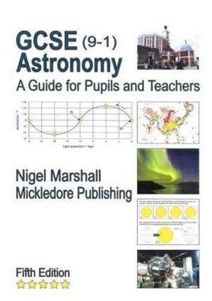 GCSE (9-1) Astronomy: A Guide for Pupils and Teachers de Nigel Marshall