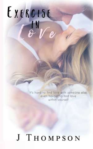 Exercise in Love de J. Thompson