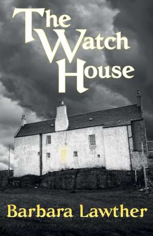 The Watch House de Barbara Lawther