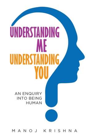 Understanding Me, Understanding You de Krishna Manoj