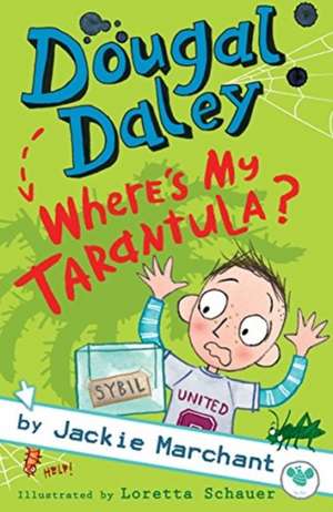 Dougal Daley - Where's My Tarantula? de Jackie Marchant