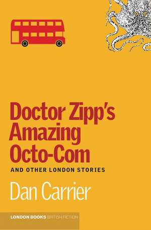 Doctor Zipp's Amazing Octo-Com de Dan Carrier