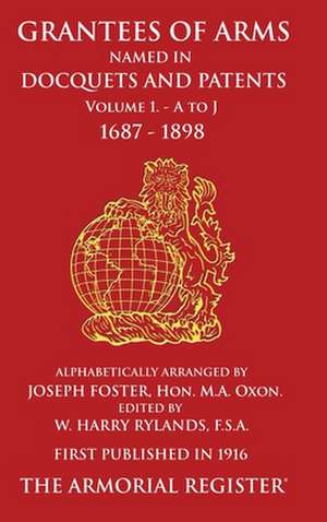 Grantees of Arms Volume 1 de Joseph Foster