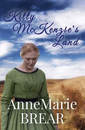 Kitty McKenzie's Land de Annemarie Brear