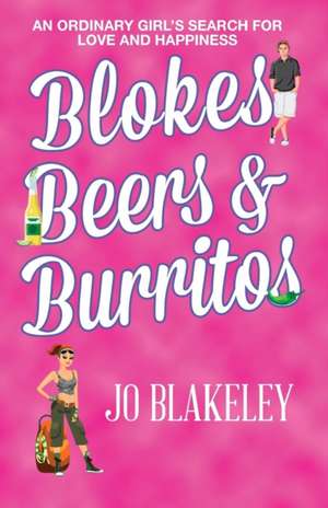 Blokes, Beers & Burritos de Jo Blakeley