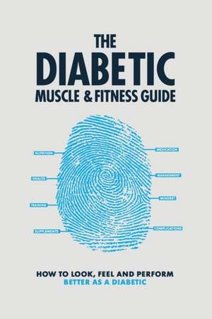 The Diabetic Muscle and Fitness Guide de Phil Graham