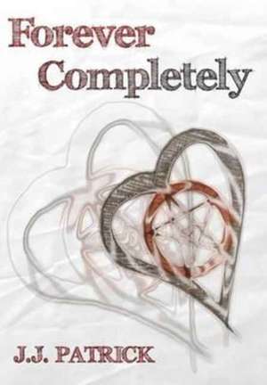 Forever Completely de J J Patrick