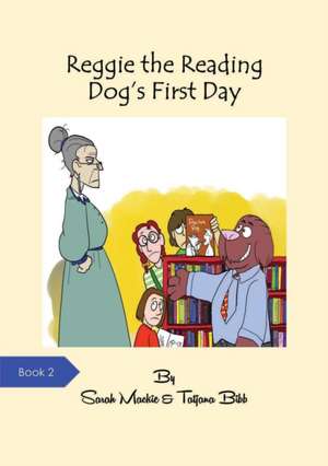 Reggie the Reading Dog's First Day de Sarah L Mackie