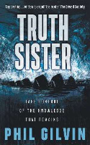 Truth Sister de Phil Gilvin