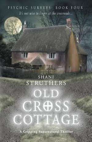 Old Cross Cottage de Shani Struthers