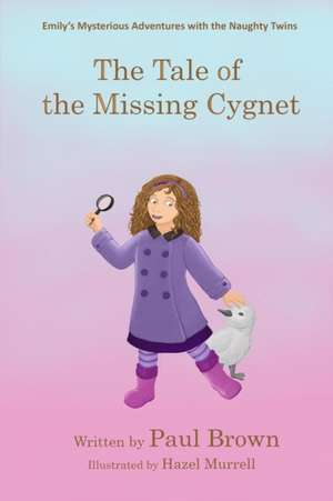 The Tale of the Missing Cygnet - Paperback de Paul Brown