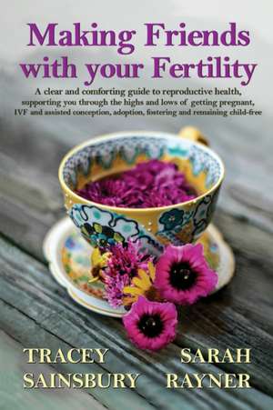 Making Friends with your Fertility de Tracey Sainsbury