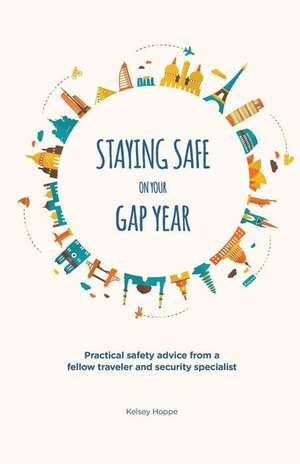 Staying Safe on Your Gap Year de Kelsey Hoppe