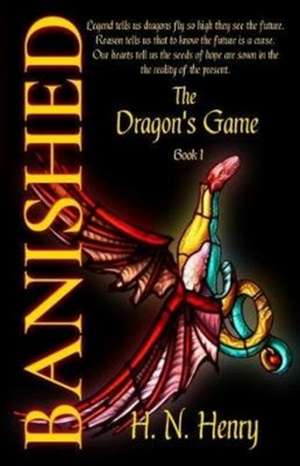 BANISHED The Dragon's Game Book I de H. N. Henry