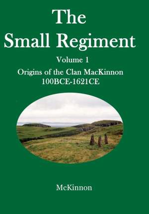 The Small Regiment de Gerald A Mckinnon