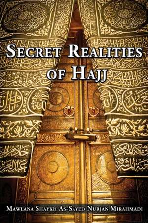 Secret Realities of Hajj de Nurjan Mirahmadi