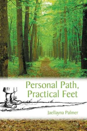 Personal Path, Practical Feet de Jaellayna Palmer