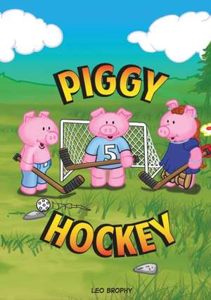 Piggy Hockey de Leo Gerald Brophy