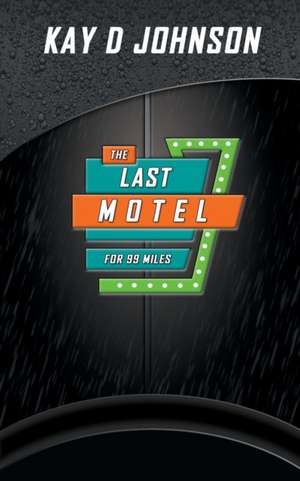 The Last Motel de Kay D. Johnson