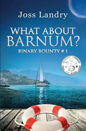 What About Barnum? de Joss Landry